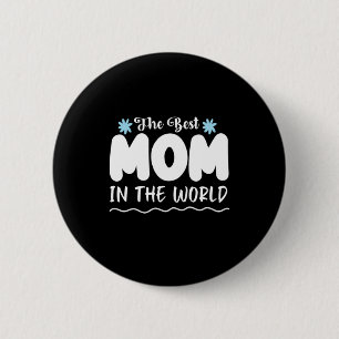 Mutter gibt die beste Mama der Welt Button