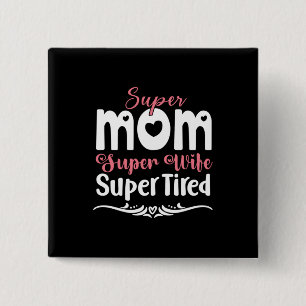 Mutter Gift Super Mama Super Ehefrau Button