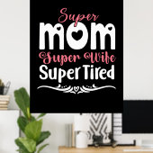 Mutter Gift Super Mama Super Ehefrau Poster (Heimbüro)