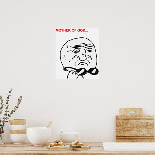 Mutter Gottes Rage Gesicht Comic Meme Poster (Küche)