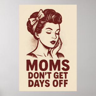 Mütter haben keine freien Tage Retro Vintage Art Poster