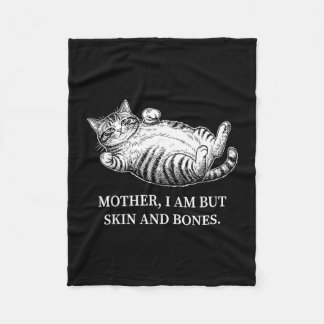Mutter, ich bin aber nur Haut und Knochen Katzenmu Fleecedecke