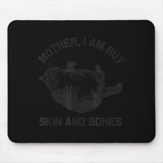 Mutter, ich bin aber nur Haut und Knochen Lustige Mousepad (Vorne)