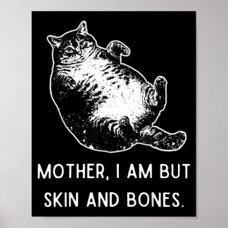 Mutter, ich bin aber nur Haut und Knochen lustige Poster
