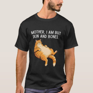 Mutter, ich bin aber nur Haut und Knochen Lustige  T-Shirt