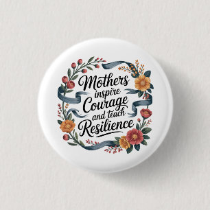 Mütter inspirieren Mut und lehren Resilienz Button
