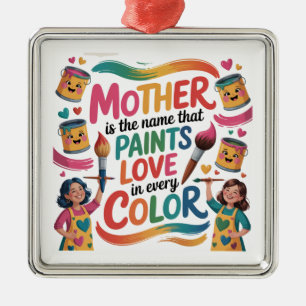 Mutter ist der Name, der Liebe in jeder Farbe malt Ornament Aus Metall