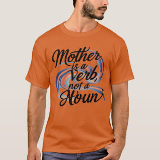 Mutter ist ein Verb nicht ein Substantiv Geschenk T-Shirt