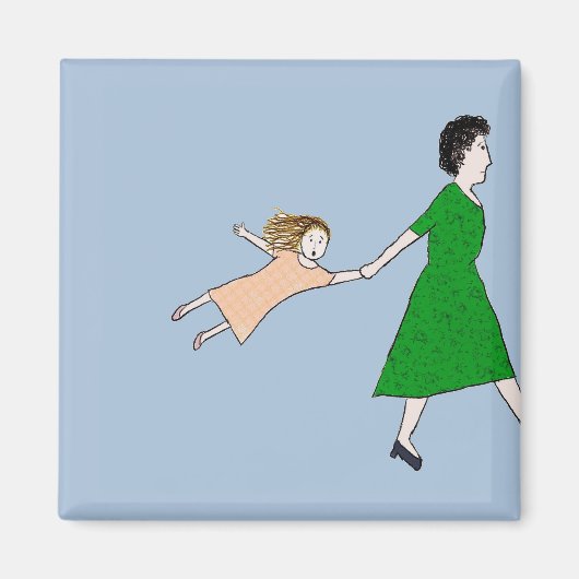 Mutter ist in Eile Magnet (Vorne)