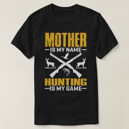 MUTTER ist mein Name Jagd ist mein Spiel T-Shirt (Design vorne)