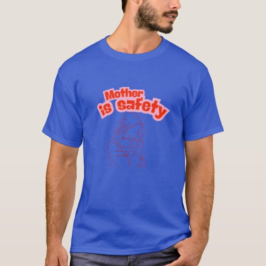 Mutter ist Sicherheitsfreunde T-Shirt (Vorderseite)