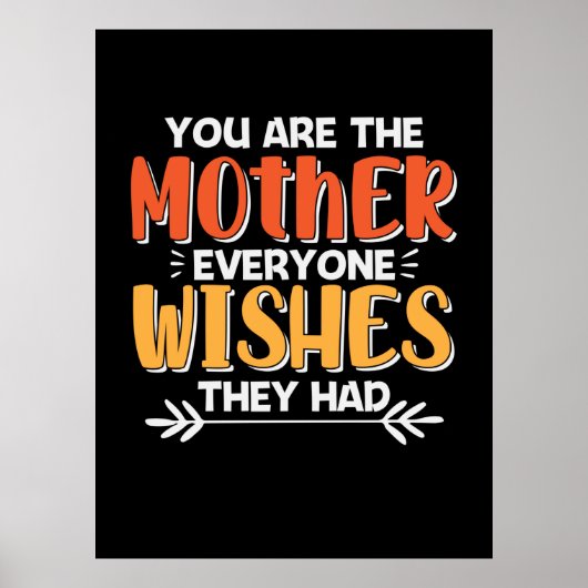 Mutter Kunst du bist die Mutter, die sie wollen Poster (Vorne)