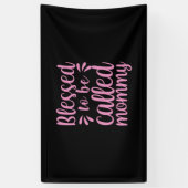 Mutter Kunst gesegnet, als Mama bezeichnet zu werd Banner (Vertikal)