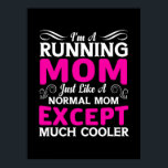 Mutter Kunst Ich bin eine laufende Mama Poster<br><div class="desc">Mutter Kunst Ich bin eine laufende Mama</div>