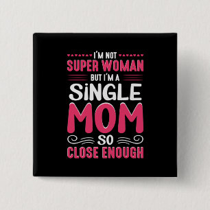 Mutter Kunst ich bin Single Mama Button