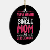 Mutter Kunst ich bin Single Mama Keramik Ornament (Rechts)