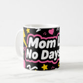 Mutter Leben Keine freien Tage Lustiges Design Kaffeetasse (Vorderseite Links)