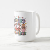 Mütter lehren uns bedingungslos zu lieben kaffeetasse (VorderseiteRechts)