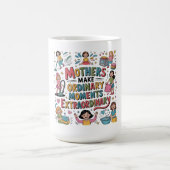 Mütter machen alltägliche Momente außergewöhnlich Kaffeetasse (Mittel)
