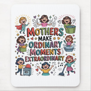 Mütter machen alltägliche Momente außergewöhnlich Mousepad