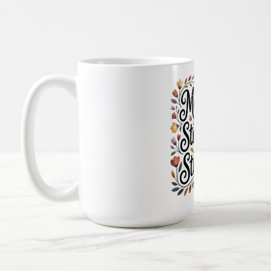 Mütter machen aus Problemen Stärken Kaffeetasse (Links)