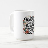 Mütter machen das Leben mit ihrer Liebe schön Kaffeetasse (Vorderseite Links)