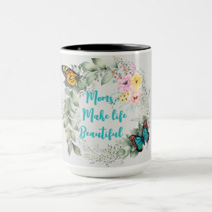 Mütter machen das Leben schön Custom Tasse