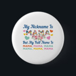 Mutter, mein Nickname ist Mama Geburtstag Button<br><div class="desc">Mutter,  mein Nickname ist Mama Geburtstag</div>