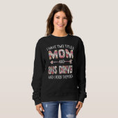 Mütter mit zwei Titeln Mama- und Busfahrermütter Sweatshirt (Vorne ganz)