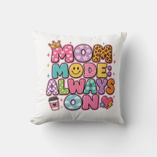 Mutter-Modus Immer An, Muttertagsgeschenk Kissen (Vorderseite)