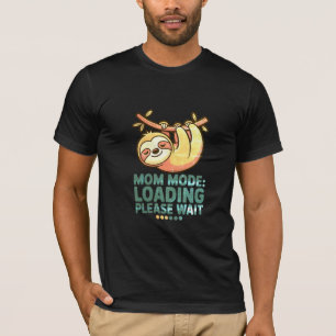 Mutter-Modus wird geladen Bitte warten  Lustige Fa T-Shirt