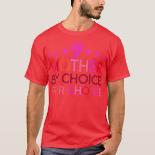 Mutter nach Wahl Frauenrechte T-Shirt
