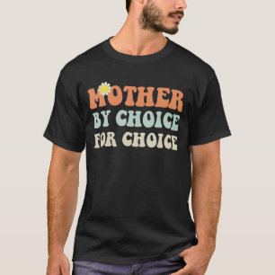 Mutter nach Wahl für Auswahl pro Frau Rig T-Shirt