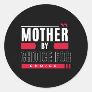 Mutter nach Wahl für Choice Pro Choice Feminist Runder Aufkleber