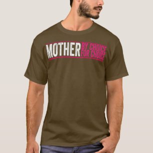 Mutter nach Wahl für Choice Pro Wahl Feminist Ri T-Shirt