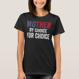 Mutter nach Wahl für Choice Pro Wahl Feminist Ri T-Shirt