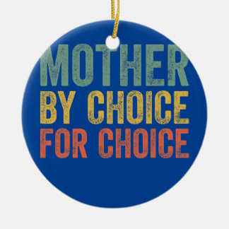Mutter nach Wahl Pro Choice Abortion Keramik Ornament