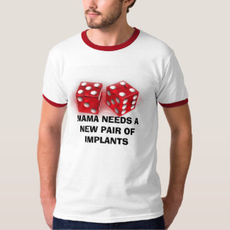 MUTTER NEEDS A NEW PAIR DER IMPLANTATE T-Shirt