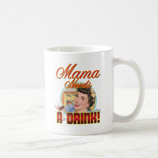 Mutter Needs ein Getränk Kaffeetasse