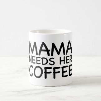 Mutter Needs Her Coffee Kaffeetasse