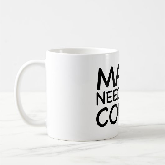 Mutter Needs Her Coffee Kaffeetasse (Links)