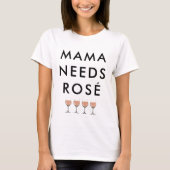 Mutter Needs Rosé Maternity T-Shirt (Vorderseite)