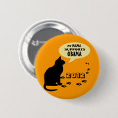 MUTTER PIN CAT-OBAMA BUTTON (Vorne & Hinten)