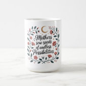 Mütter säen Samen endloser Möglichkeiten Kaffeetasse (Mittel)