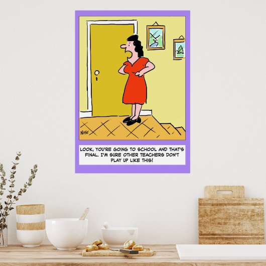 Mutter sagt dem Lehrer: "Du hast got, zur Schule z Poster (Küche)