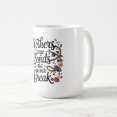 Mütter schmieden Bande, die niemals brechen Kaffeetasse (VorderseiteRechts)