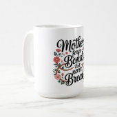 Mütter schmieden Bande, die niemals brechen Kaffeetasse (Vorderseite Links)