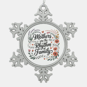 Mütter sind der Rhythmus der Familie Schneeflocken Zinn-Ornament