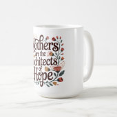 Mütter sind die Architekten der Hoffnung Kaffeetasse (VorderseiteRechts)