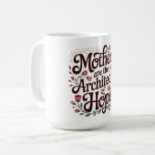 Mütter sind die Architekten der Hoffnung Kaffeetasse (Vorderseite Links)